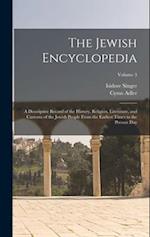 The Jewish Encyclopedia: A Descriptive Record of the History, Religion, Literature, and Customs of the Jewish People From the Earliest Times to the Pr