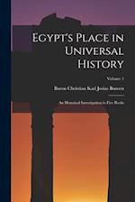 Egypt's Place in Universal History: An Historical Investigation in Five Books; Volume 1 