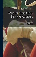 Memoir of Col. Ethan Allen .. 