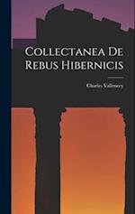 Collectanea De Rebus Hibernicis 