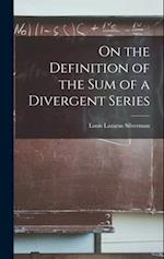 On the Definition of the sum of a Divergent Series 