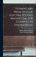 Elementary Principles of Electricity and Magnetism, for Students in Engineering 
