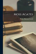 Moss Agates 