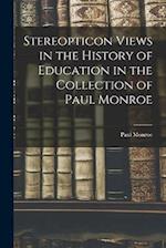 Stereopticon Views in the History of Education in the Collection of Paul Monroe 