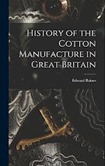 History of the Cotton Manufacture in Great Britain 