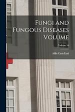 Fungi and Fungous Diseases Volume; Volume 16 