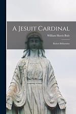 A Jesuit Cardinal: Robert Bellarmine 