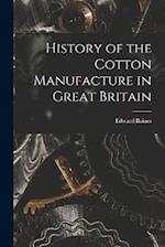 History of the Cotton Manufacture in Great Britain 