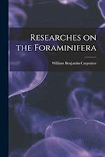 Researches on the Foraminifera 