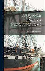 A Quaker Singer's Recollections 