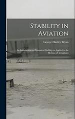 Stability in Aviation; an Introduction to Dynamical Stability as Applied to the Motions of Aeroplanes 