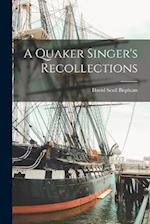 A Quaker Singer's Recollections 