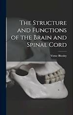 The Structure and Functions of the Brain and Spinal Cord 
