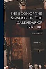The Book of the Seasons, or, The Calendar of Nature 