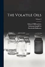 The Volatile Oils; Volume 2 