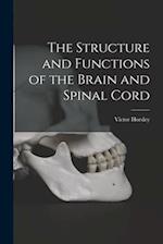 The Structure and Functions of the Brain and Spinal Cord 