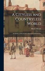 A Cityless and Countryless World; an Outline of Practical Co-operative Individualism 