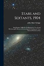 Stars and Sextants, 1904; Star Distance Tables for Facilitating the use of Lord Ellenborough's Method of Correcting the Centring and Total Errors of S