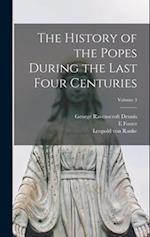 The History of the Popes During the Last Four Centuries; Volume 3 