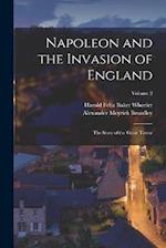 Napoleon and the Invasion of England; the Story of the Great Terror; Volume 2 