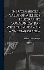 The Commercial Value of Wireless Telegraphic Communication With the Andaman & Nicobar Islands 