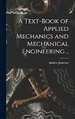 A Text-book of Applied Mechanics and Mechanical Engineering .. 