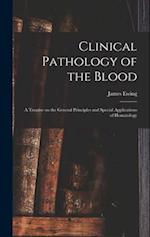 Clinical Pathology of the Blood; a Treatise on the General Principles and Special Applications of Hematology 