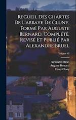 Recueil des chartes de l'abbaye de Cluny, formé par Auguste Bernard, complété, revisé et publié par Alexandre Bruel; Volume 05
