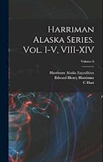 Harriman Alaska Series. vol. I-V, VIII-XIV; Volume 8 