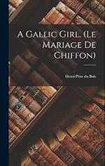 A Gallic Girl. (Le Mariage de Chiffon) 