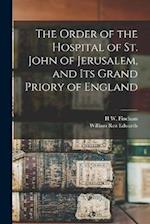 The Order of the Hospital of St. John of Jerusalem, and its Grand Priory of England 