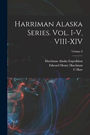 Harriman Alaska Series. vol. I-V, VIII-XIV; Volume 8