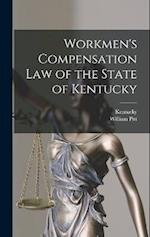 Workmen's Compensation Law of the State of Kentucky 
