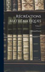 Récréations mathématiques; Volume 2