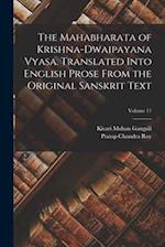 The Mahabharata of Krishna-Dwaipayana Vyasa. Translated Into English Prose From the Original Sanskrit Text; Volume 11 