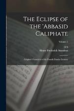 The Eclipse of the 'Abbasid Caliphate; Original Chronicles of the Fourth Islamic Century; Volume 5 