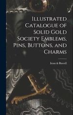 Illustrated Catalogue of Solid Gold Society Emblems, Pins, Buttons, and Charms 