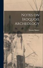 Notes on Iroquois Archeology 