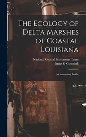 The Ecology of Delta Marshes of Coastal Louisiana: A Community Profile