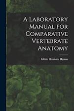 A Laboratory Manual for Comparative Vertebrate Anatomy 