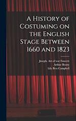 A History of Costuming on the English Stage Between 1660 and 1823 