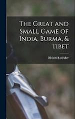 The Great and Small Game of India, Burma, & Tibet 