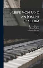 Briefe von und an Joseph Joachim