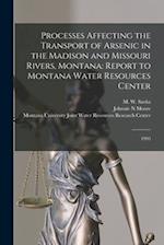 Processes Affecting the Transport of Arsenic in the Madison and Missouri Rivers, Montana: Report to Montana Water Resources Center: 1993 
