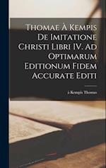 Thomae à Kempis De imitatione Christi libri IV. Ad optimarum editionum fidem accurate editi