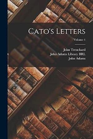 Cato's Letters; Volume 4
