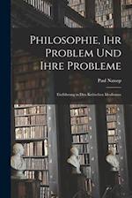 Philosophie, ihr Problem und ihre Probleme; einführung in den kritischen Idealismus