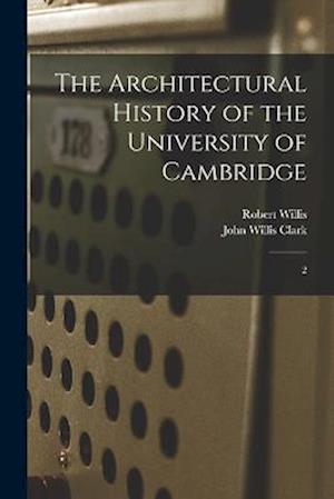 The Architectural History of the University of Cambridge: 2