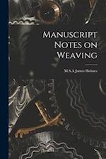 Manuscript Notes on Weaving 