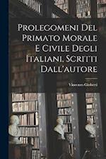 Prolegomeni del Primato morale e civile degli Italiani, scritti dall'autore